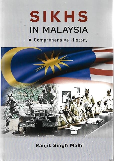 Sikhs in Malaysia: A Comprehensive History - Ranjit Singh Malhi