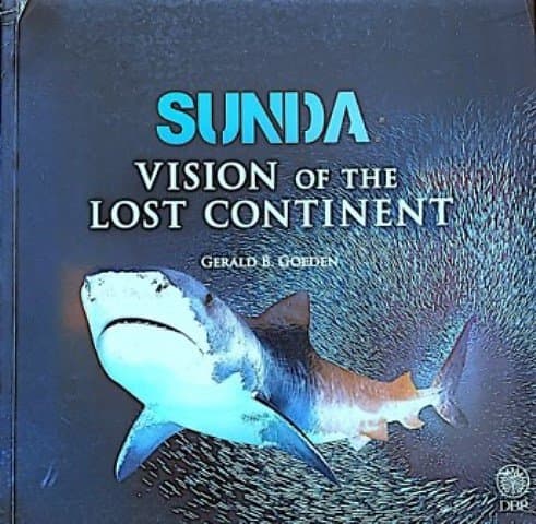 Sunda: Vision of the Lost Continent - Gerald B Goeden