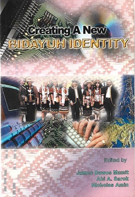 Creating a New Bidayuh Identity - James Dawos Mamit & Others (eds)