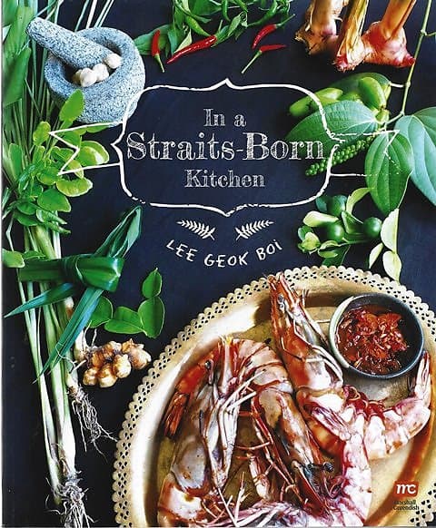 In A Straits-Born Kitchen - Lee Geok Boi