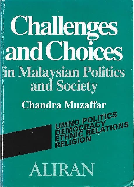 Challenges and Choices in Malaysian Politics and Society - Chandra Muzaffar