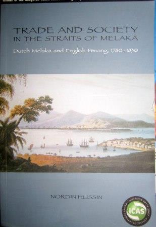 Trade and Society in the Straits of Melaka - Nordin Hussin