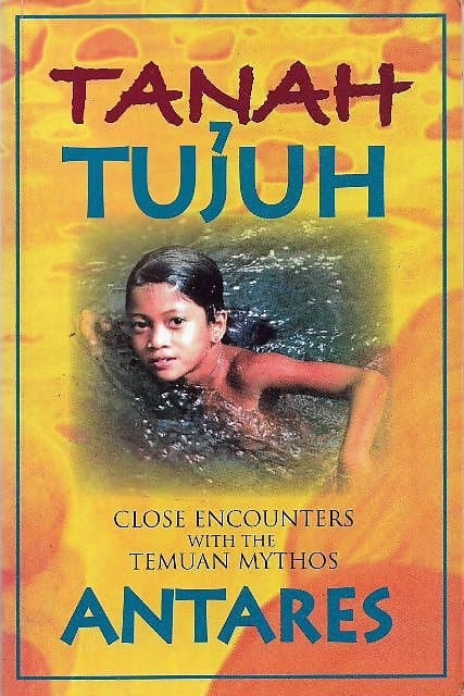 Tanah Tujuh: Colse Encounters with the Temuan Mythos - Antares