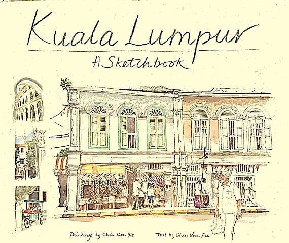 Kuala Lumpur: A Sketchbook - Chin Kon Yit & Chen Voon Fee