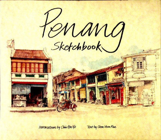 Penang Sketchbook by Chin Kon Yit & Chen Voon Fee