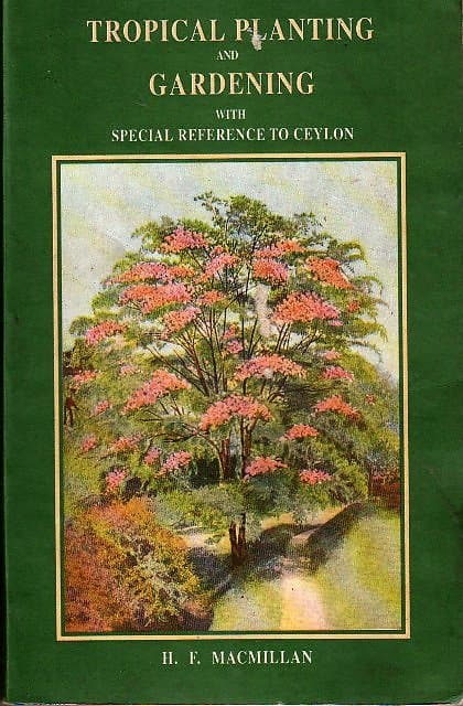 Tropical Planting and Gardening with Special Reference to Ceylon - H. F. MacMillan