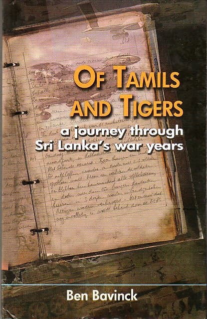 Of Tamils and Tigers: A Journey Through Sri Lanka's War Years - Ben Bavinck