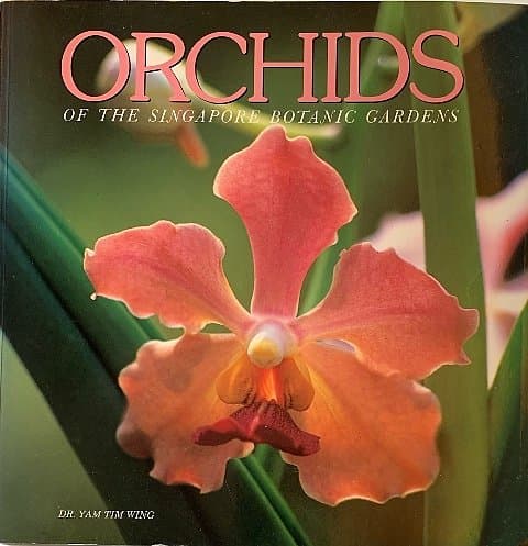 Orchids of the Singapore Botanic Gardens - Yam Tim Wang