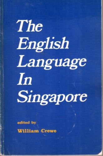 The English Language in Singapore - William Crewe (ed)