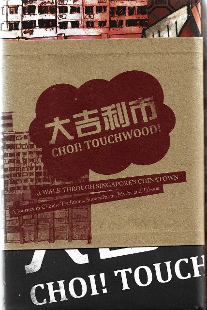 Choi! Touchwood! - A Walk Through Singapore's Chinatown: A Journey In Chinese Traditions Superstitions, Myths And Taboos - Liew Jie Ni, Alvin Ng & Jesvin Yeo