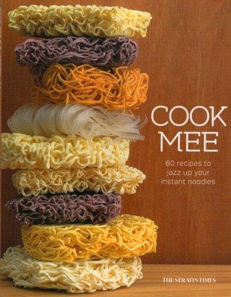Cook Mee: 60 Recipes to Jazz Up Your Instant Noodles