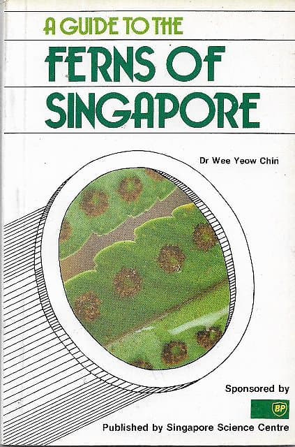 A Guide to the Ferns of Singapore - Wee Yeow Chin