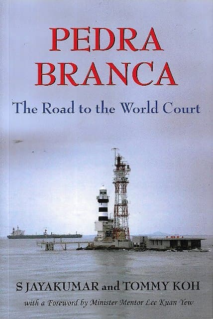 Pedra Branca: The Road to the World Court - S Jayakumar & Tommy Koh