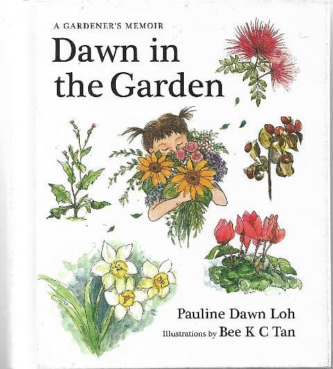 Dawn in the Garden: A Gardener's Memoir - Pauline Dawn Loh