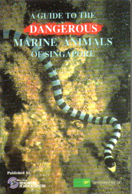 A Guide to the Dangerous Marine Animals of Singapore - Chou Loke Ming
