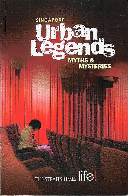 Singapore Urban Legends: Myths & Mysteries - Tee Hun Ching (ed)
