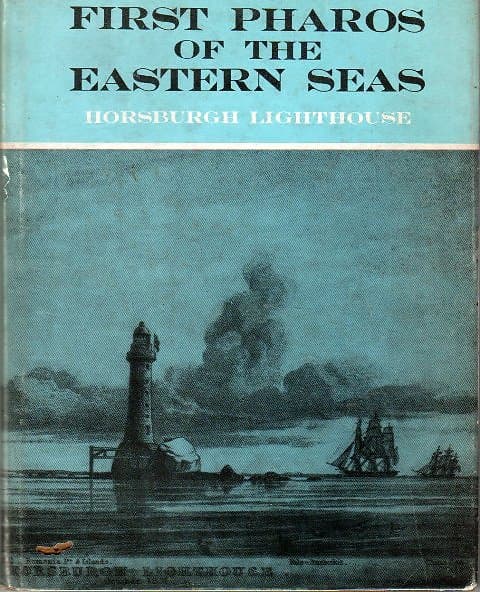 First Pharos of the Eastern Seas: Horsburgh Lighthouse - JAL Pavitt