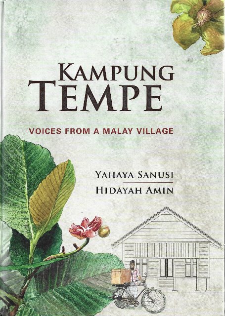 Kampung Tempe: Voices from a Malay Village - Yahaya Sanusi & Hidayah Amin