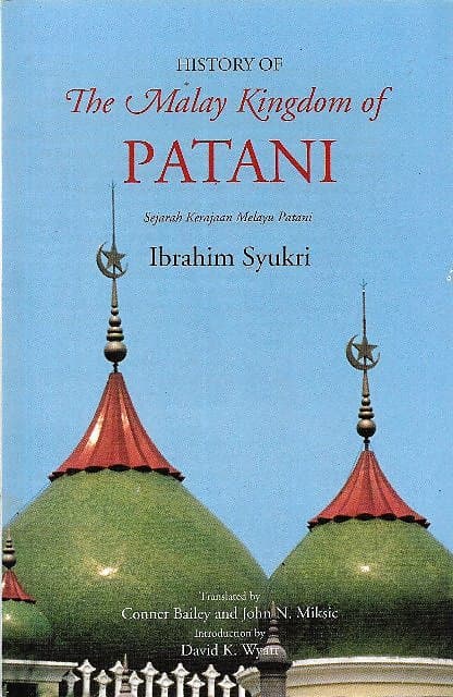 History of The Malay Kingdom of Patani/Sejarah Kerajaan Melayu Patani - Ibrahim Syukri
