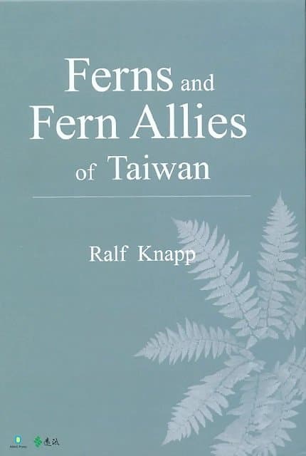 Ferns and Fern Allies of Taiwan plus two supplements - Ralph Knapp