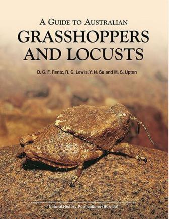 A Guide to Australian Grasshoppers and Locusts - DCF Rentz, RC Lewis, YN Su & MS Upton