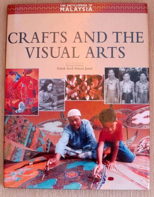 Crafts and the Visual Arts (Encyclopedia of Malaysia) - Syed Ahmad Jamal