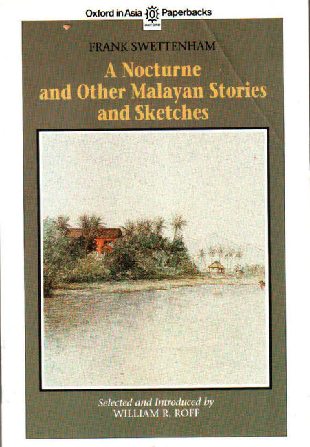 A Nocturne and Other Malayan Stories and Sketches - Frank Swettenham