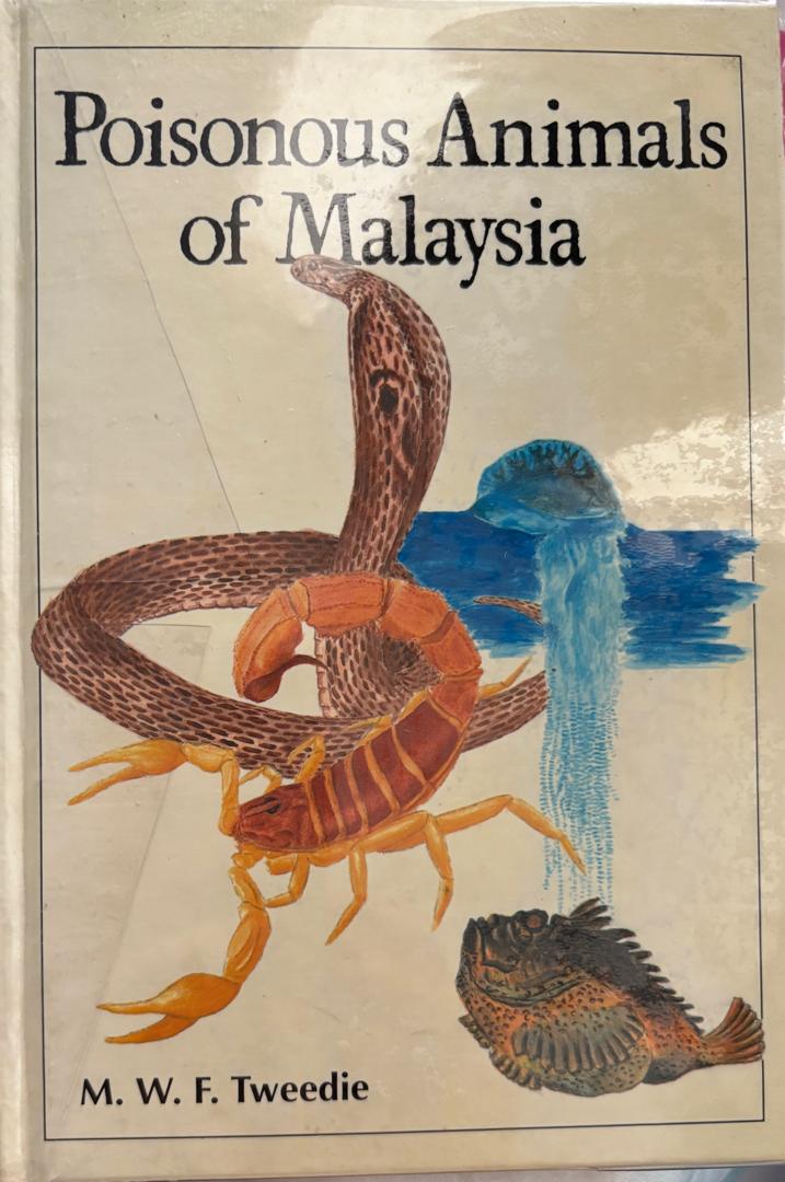 Poisonous Animals of Malaysia- MWF Tweedie