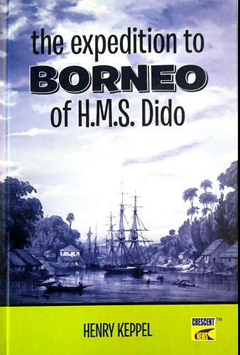 The Expedition to Borneo of HMS Dido for the Suppression of Piracy - Henry Keppel