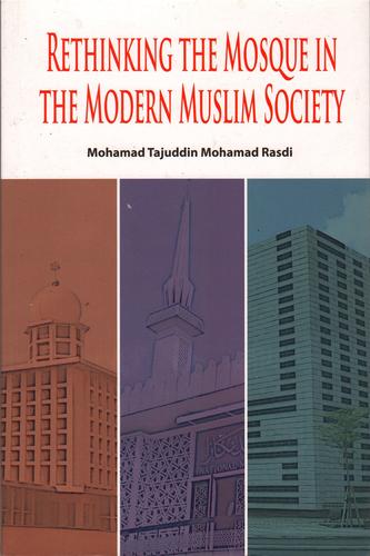 The Penang Bookshelf Rethinking The Mosque In Modern Muslim Society Mohamad Tajuddin Mohamad Rasdi