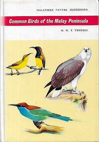 The Penang Bookshelf. Common Birds of the Malay Peninsula - MWF Tweedie
