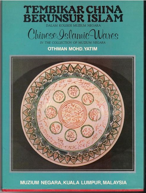 Tembikar China Berunsur Islam /Chinese Islamic Wares - Othman Mohd  Yatim