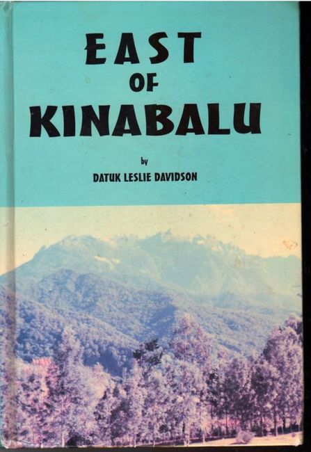East of Kinabalu: Tales From the Borneo Jungle -  Leslie Davidson