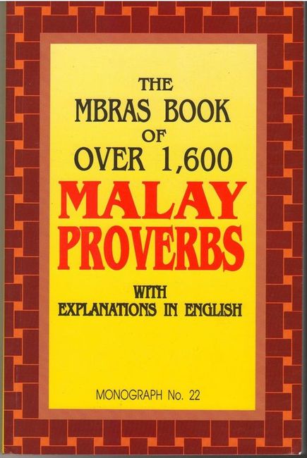 The Mbras Book Of Over 1600 Malay Proverbs With Explanations In English At The Penang Bookshelf