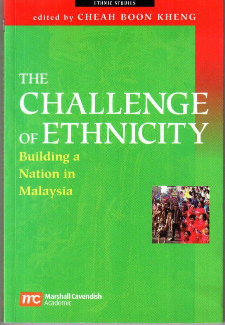 The Challenge Of Ethnicity Building A Nation In Malaysia - Cheah Boon Kheng