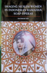 Imaging Muslim Women in Indonesian Ramadan Soap Operas - Rachmah Ida