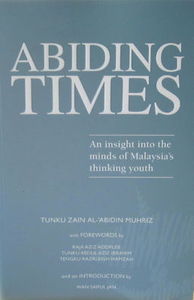 Abiding Times -  Tunku Zain Al-'Abdin Muhriz