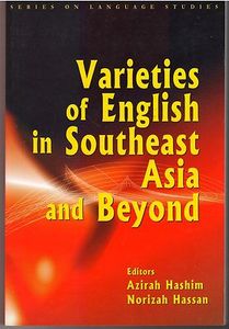 Varieties of English in Southeast Asia and Beyond - A Hashim and N Hassan (eds)