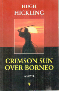 CRIMSON SUN OVER BORNEO - Hugh Hickling