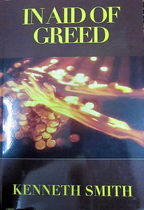 In Aid of Greed - Kenneth Smith